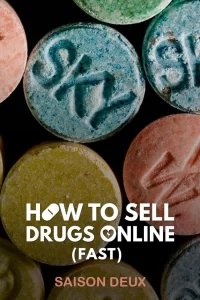 How to Sell Drugs Online (Fast) - Saison 2