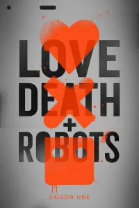 Love, Death & Robots - Saison 1