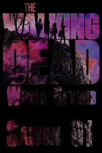 The Walking Dead : World Beyond - Saison 1
