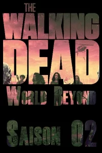 The Walking Dead : World Beyond - Saison 2